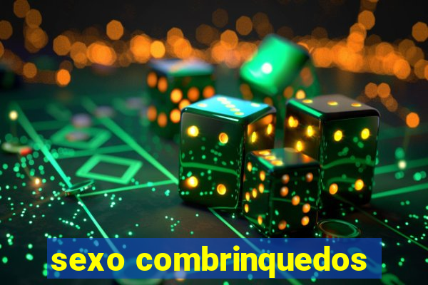 sexo combrinquedos