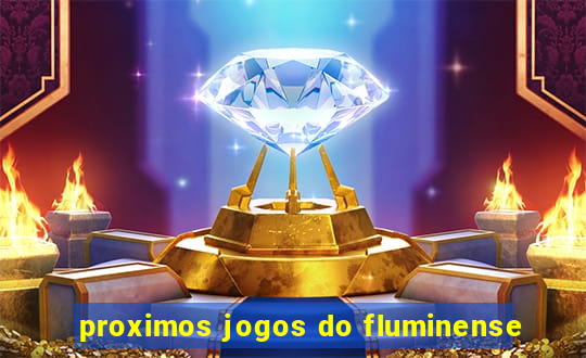 proximos jogos do fluminense