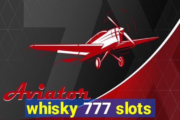 whisky 777 slots