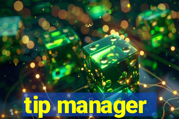 tip manager