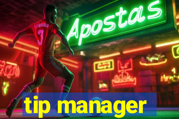 tip manager