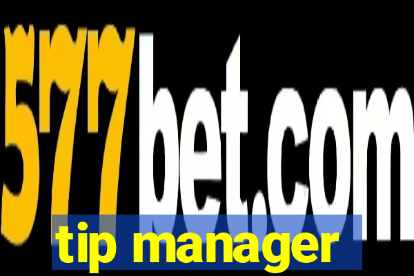 tip manager