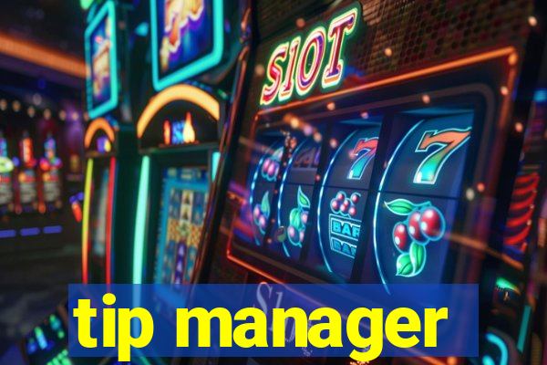 tip manager