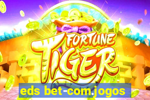 eds bet-com.jogos