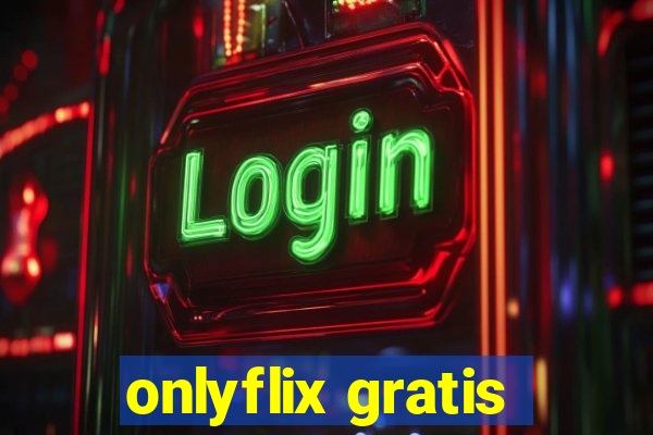 onlyflix gratis