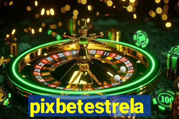 pixbetestrela