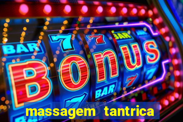 massagem tantrica zona leste