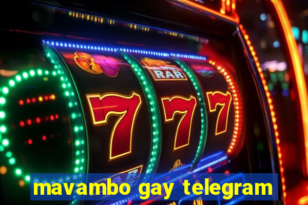 mavambo gay telegram