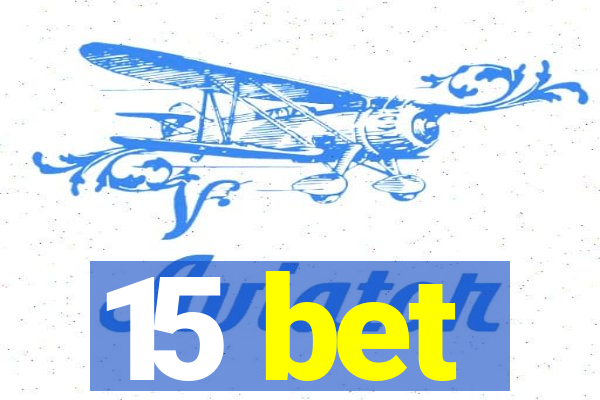 15 bet