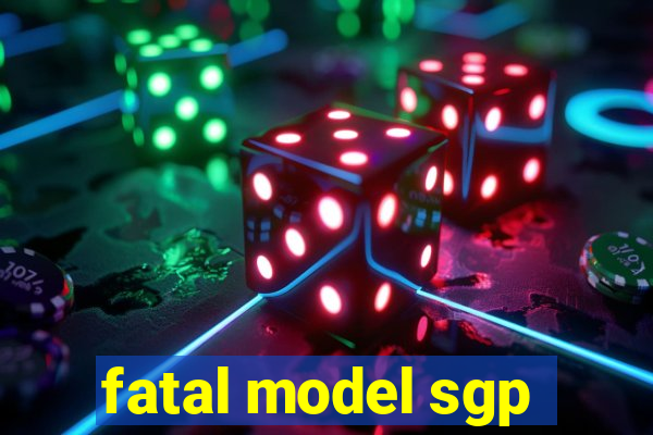 fatal model sgp