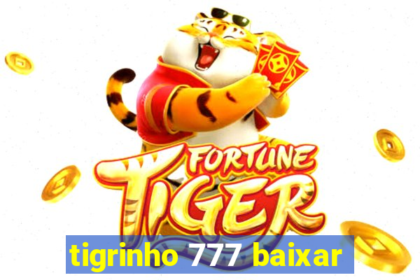 tigrinho 777 baixar