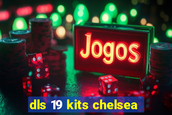 dls 19 kits chelsea