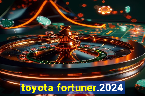 toyota fortuner.2024