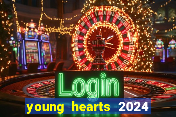 young hearts 2024 assistir online dublado