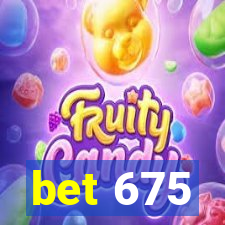 bet 675