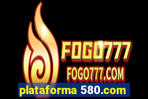 plataforma 580.com