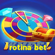 rotina bet