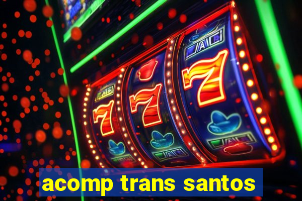 acomp trans santos