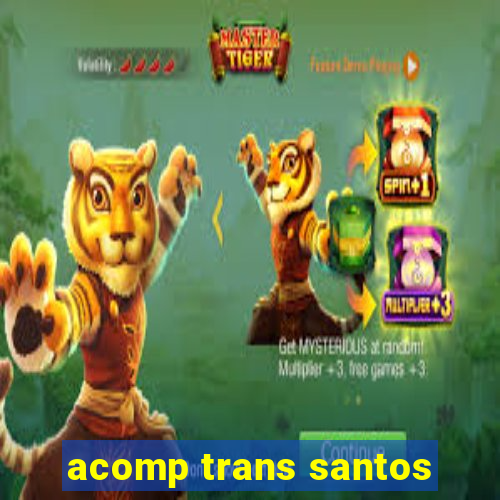 acomp trans santos