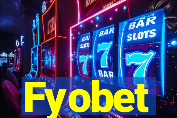 Fyobet