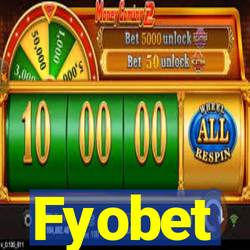 Fyobet