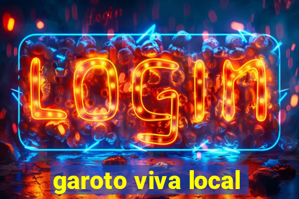 garoto viva local