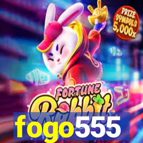 fogo555