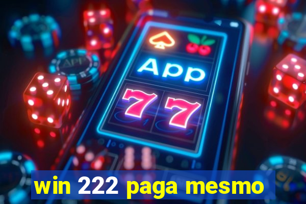 win 222 paga mesmo