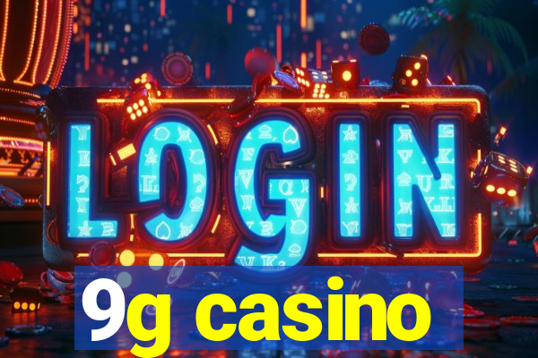 9g casino