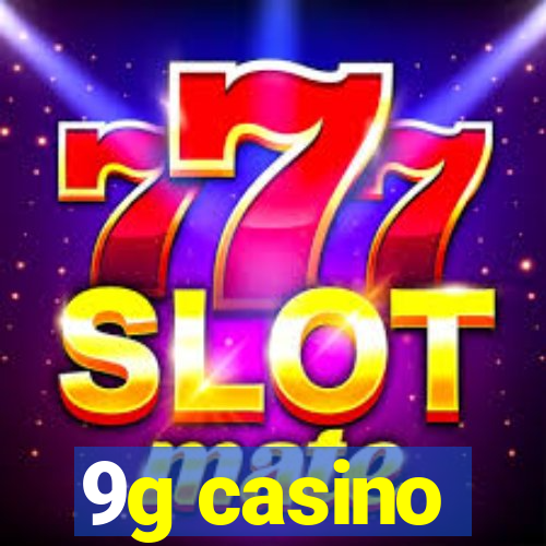 9g casino