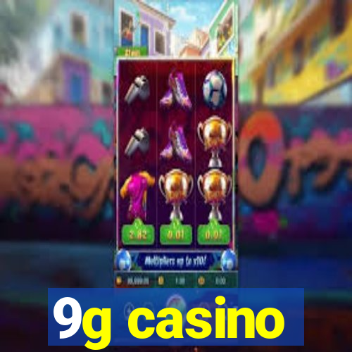 9g casino