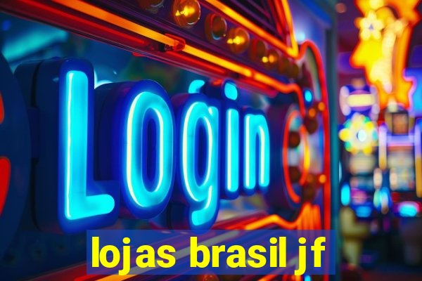 lojas brasil jf