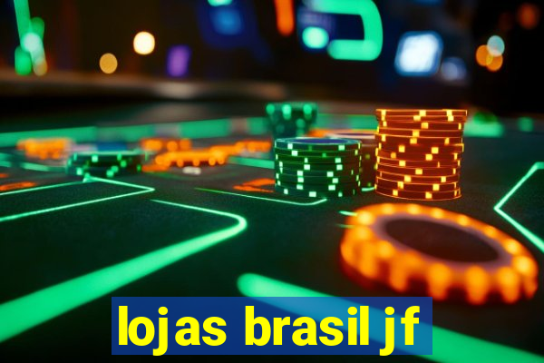 lojas brasil jf