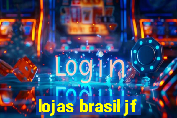 lojas brasil jf