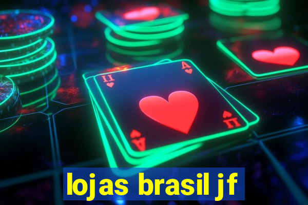 lojas brasil jf