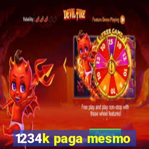 1234k paga mesmo