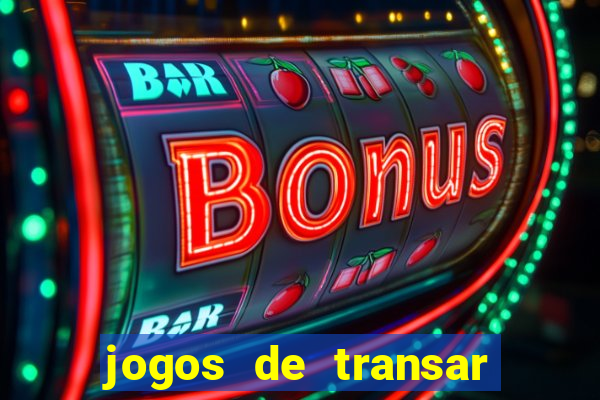 jogos de transar de verdade