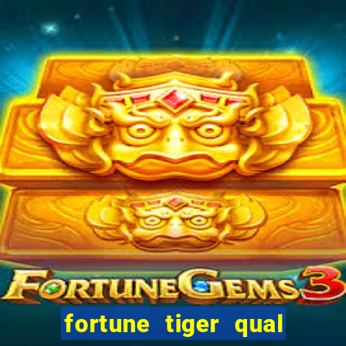 fortune tiger qual a melhor plataforma