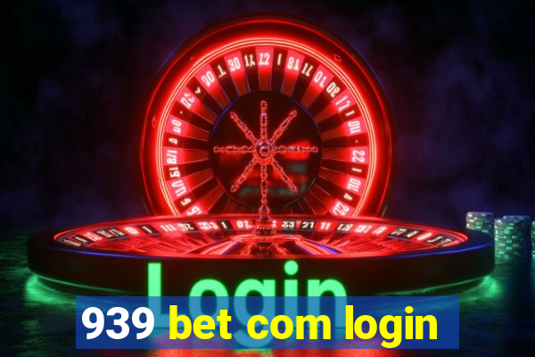 939 bet com login