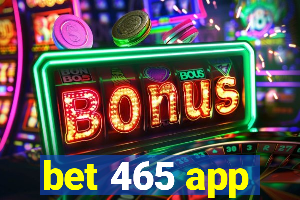 bet 465 app