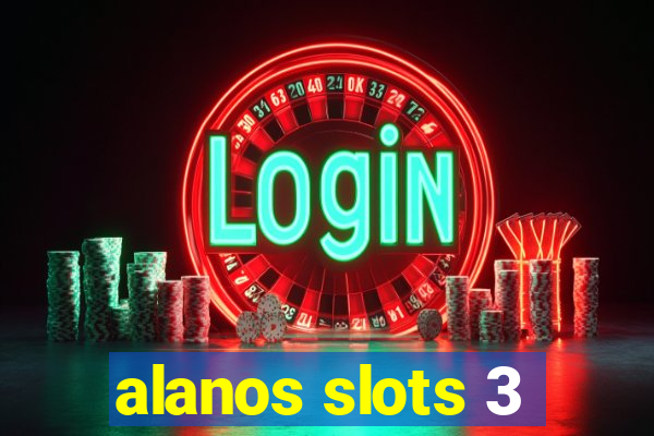 alanos slots 3