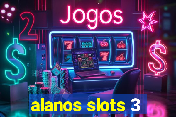 alanos slots 3