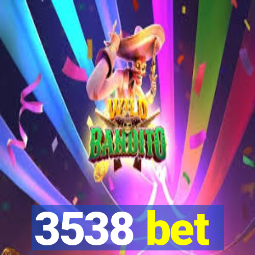 3538 bet