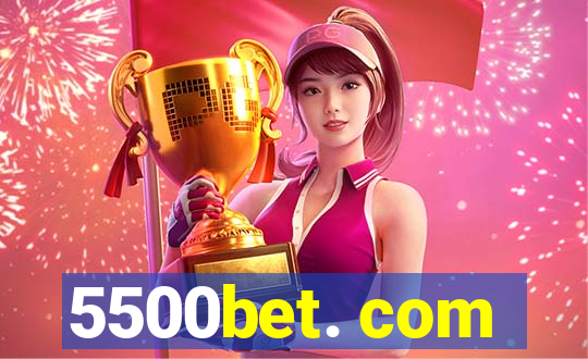 5500bet. com