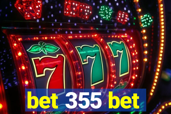 bet 355 bet