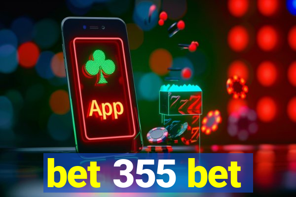 bet 355 bet