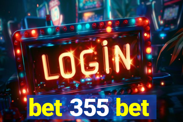 bet 355 bet