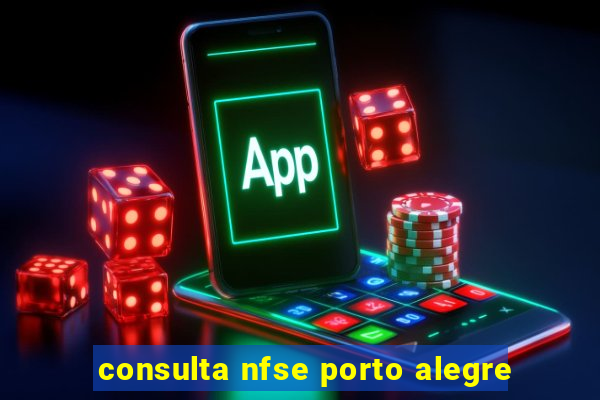 consulta nfse porto alegre