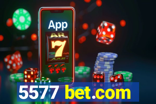 5577 bet.com