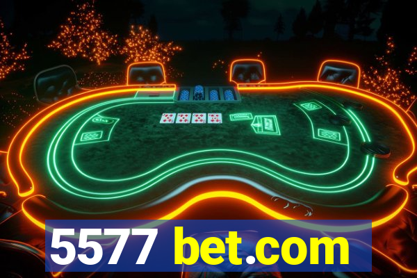 5577 bet.com